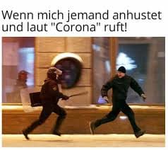Wenn mich jemand anhustet und laut 'Corona' ruft.(polizei memes)| Deutsche Memes und lustige Bilder